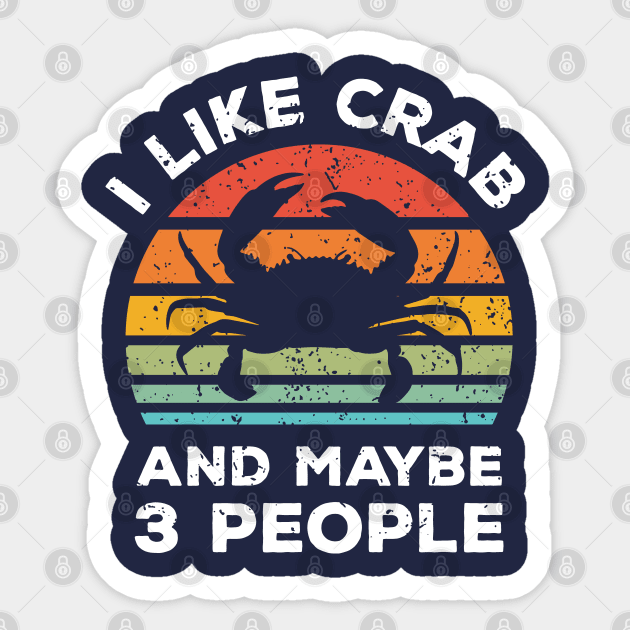 I Like Crab and Maybe 3 People, Retro Vintage Sunset with Style Old Grainy Grunge Texture Sticker by Ardhsells